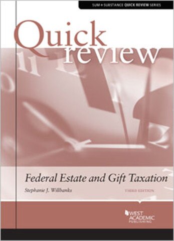 Willbanks Quick Review of Federal Estate and Gift Taxation